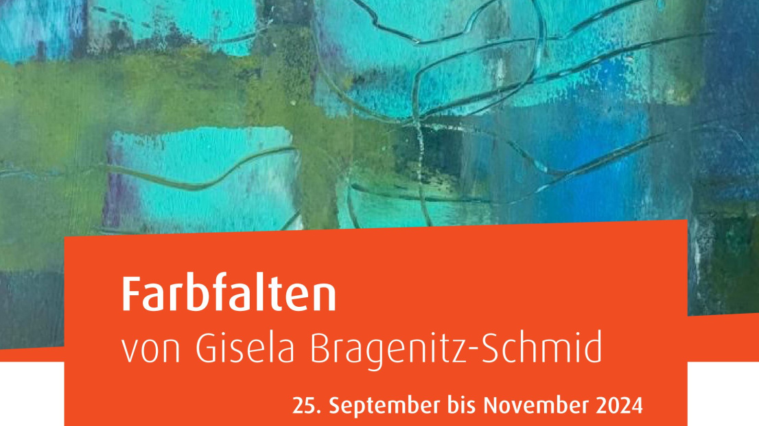 Plakat zur Ausstellung: Farbfalten von Gisela Bragenitz-Schmid mit einem Ausschnitt einer Malerei in blau-grünen Tönen
